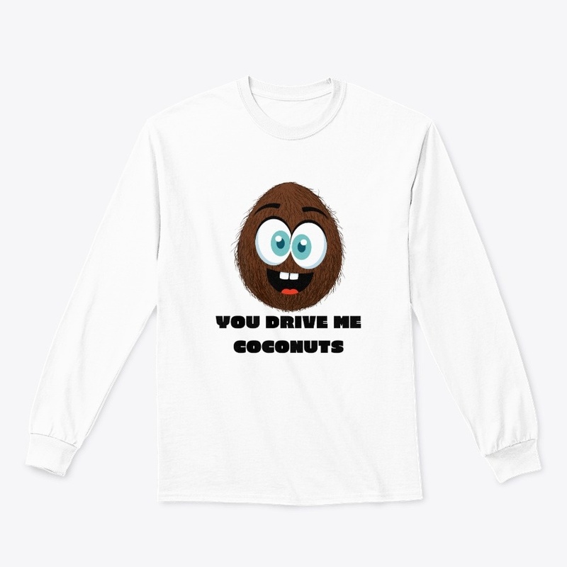 You Drive Me Coconuts