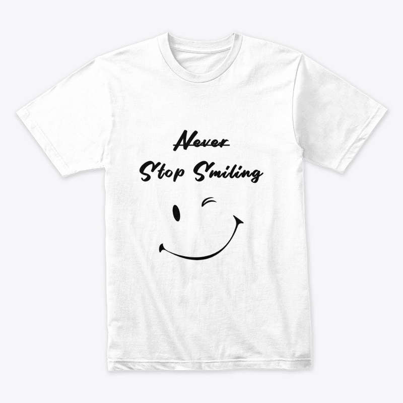 Never Stop Smiling