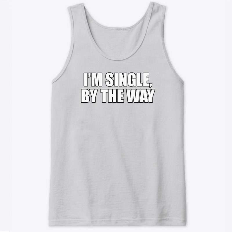 I'm Single, By the Way
