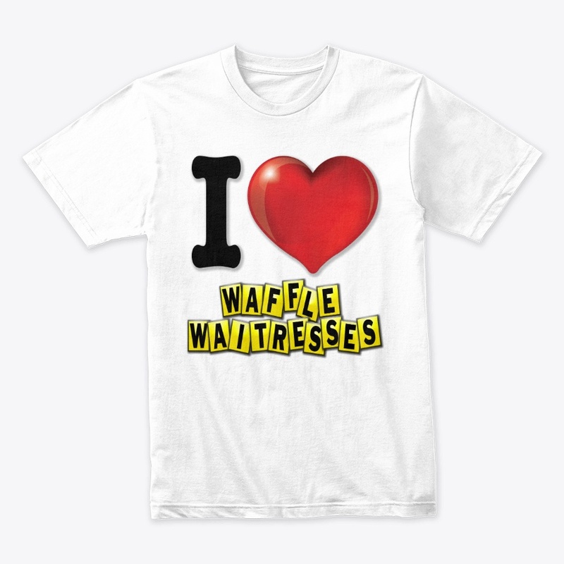 I Love Waffle Waitresses