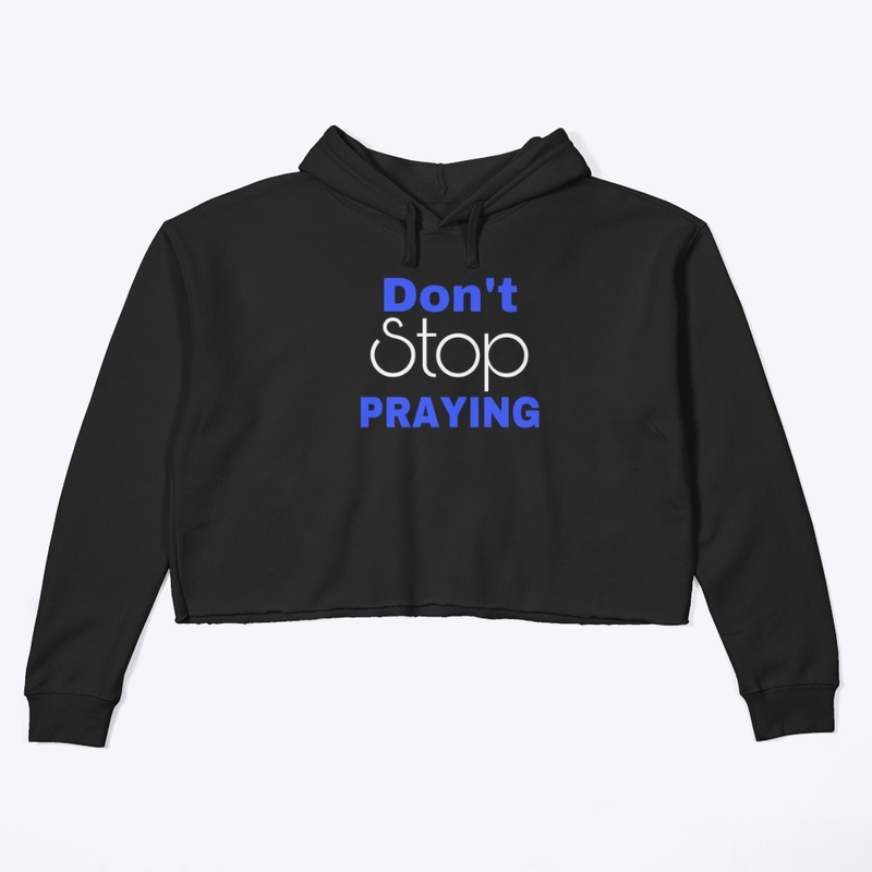 Don’t Stop Praying- Blue 