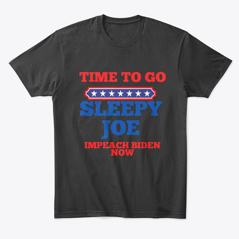 Time to Go Sleepy Joe Impeach Biden Now