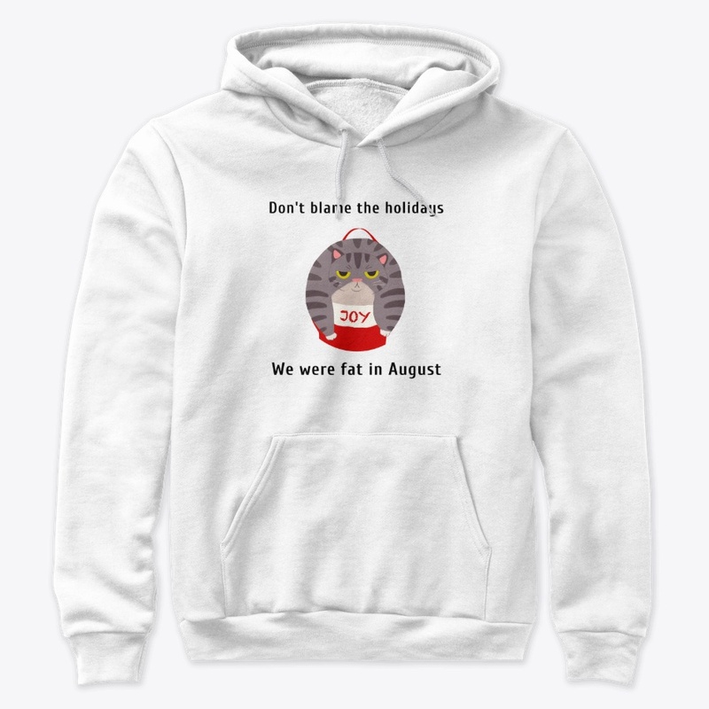 Don't Blame The Holidays funny tee