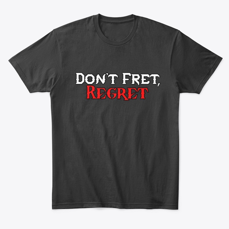 Don't Fret, Regret