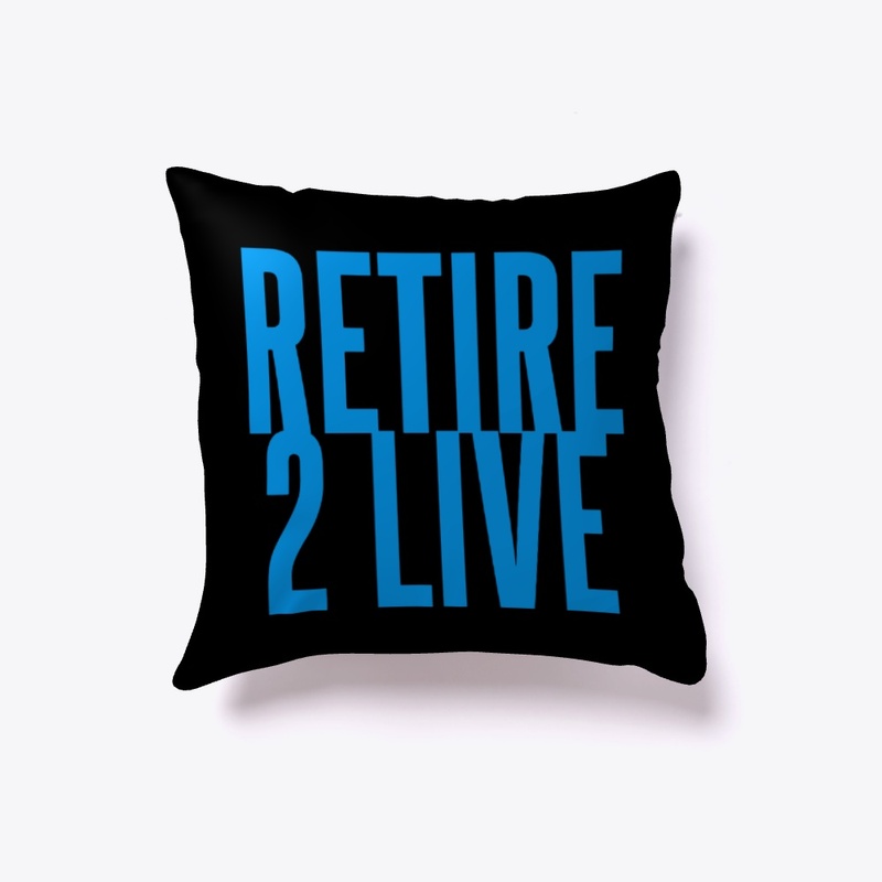Retire 2 Live