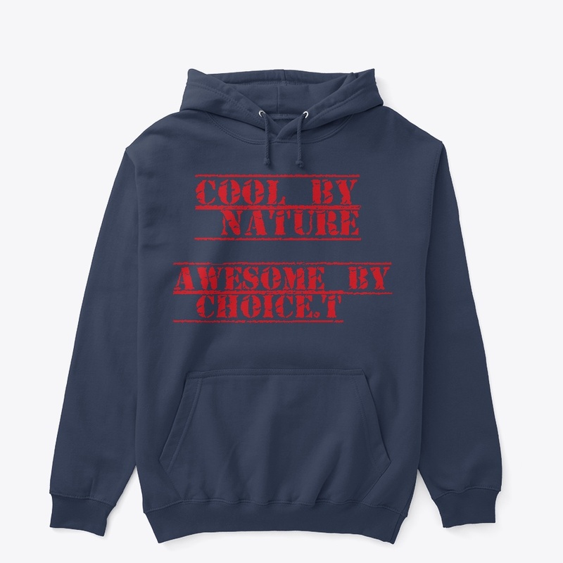 "Cool by Nature, Awesome by Choice."
