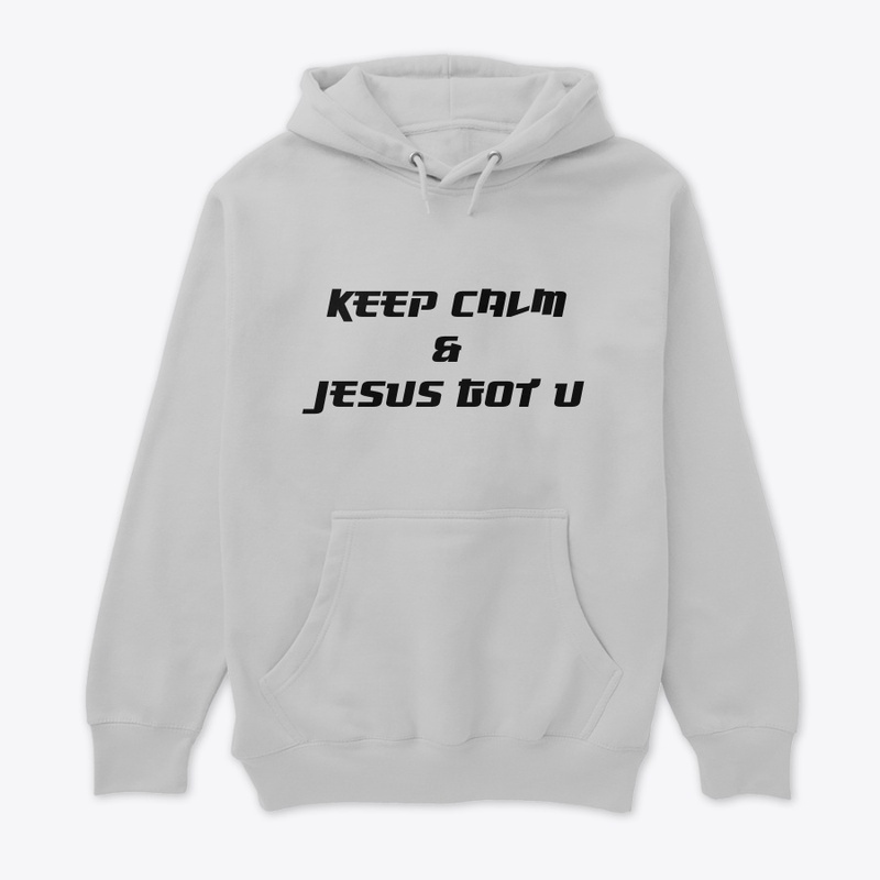 Keep Calm & Jesus got U