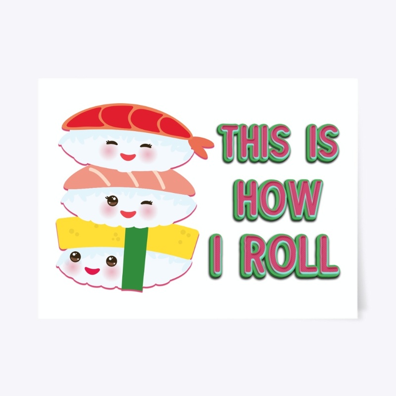 This Is How I Roll Cool Sushi Lover Gift