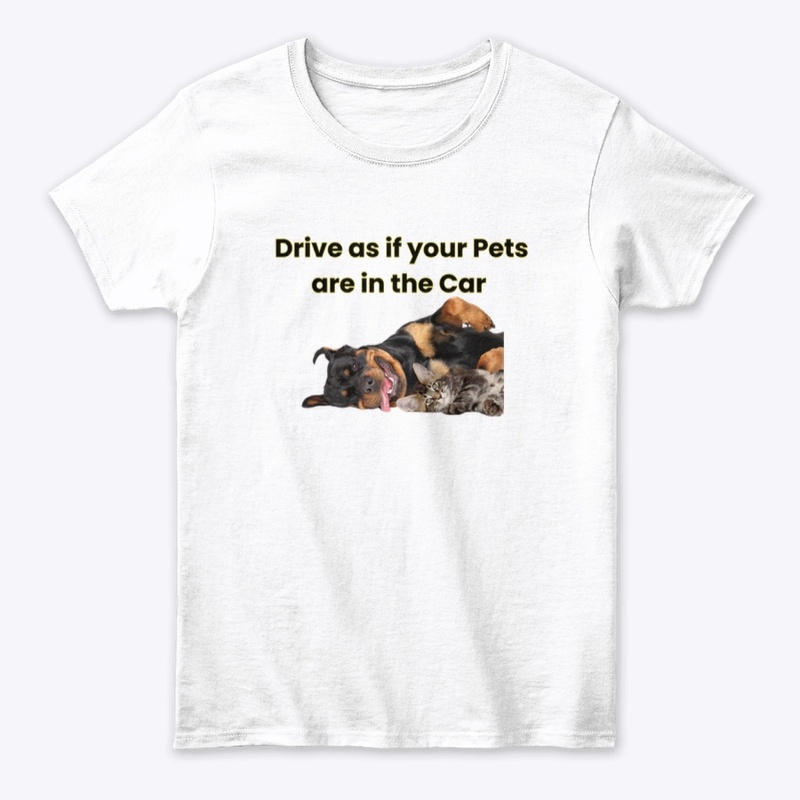 DRIVE AS IF YOUR PETS ARE IN THE CAR