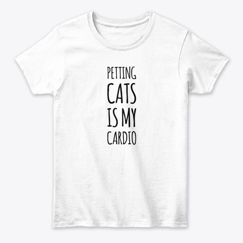 PETTING CATS IS MY CARDIO