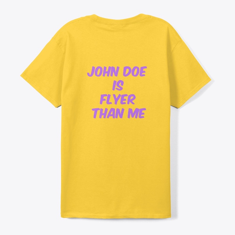 John Doe Is Flyer Than ME
