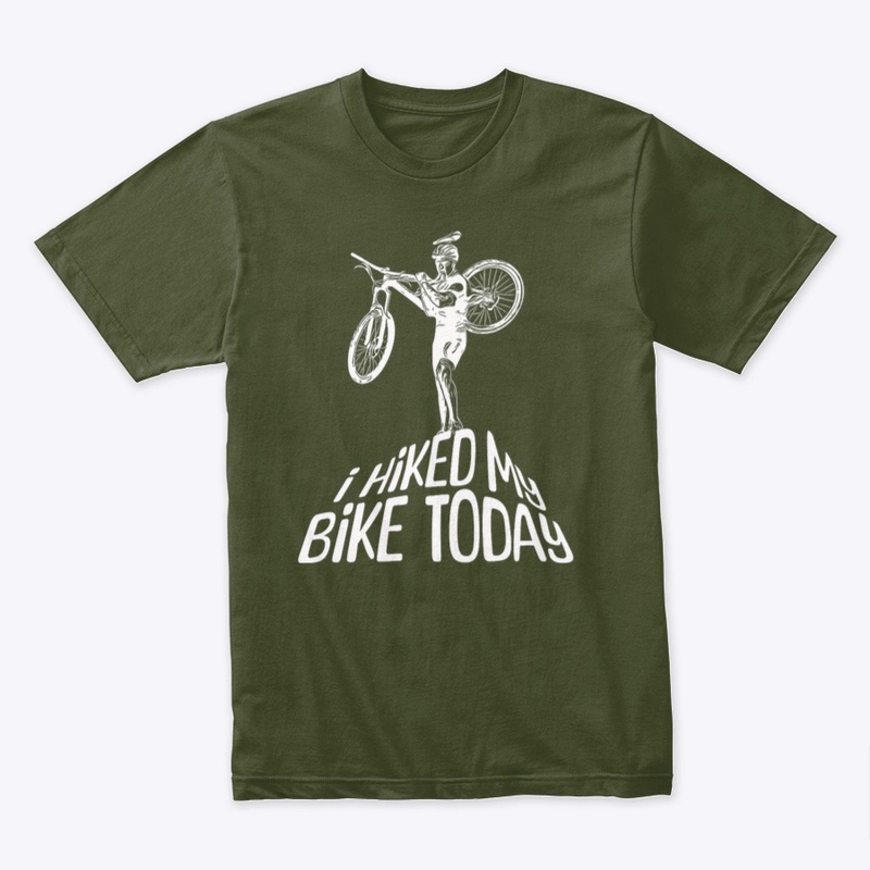 "I Hiked My Bike Today" Biking Design