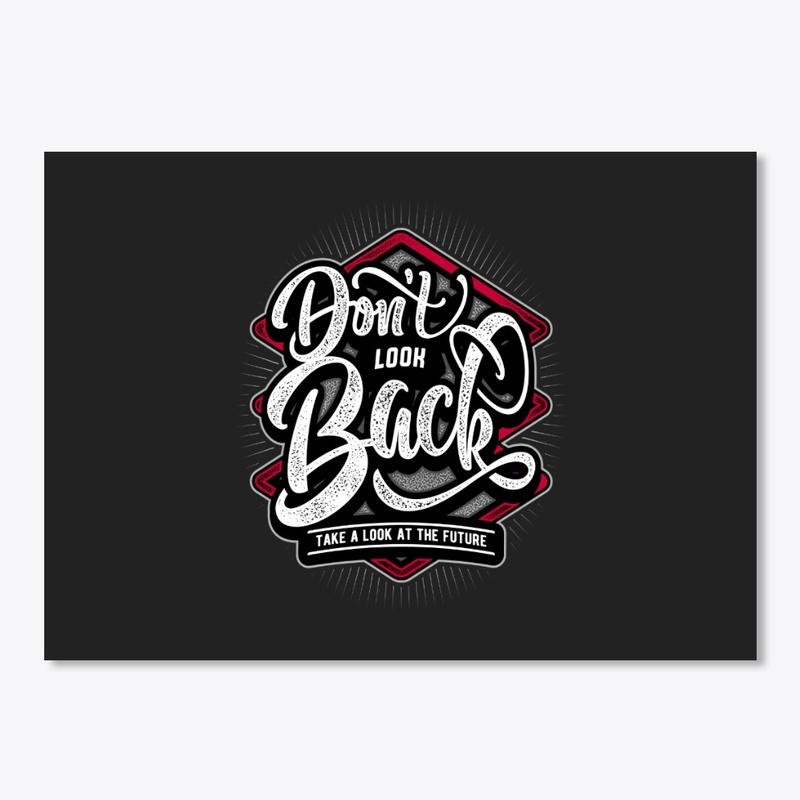 Dont Look Back Attitude T-Shirt