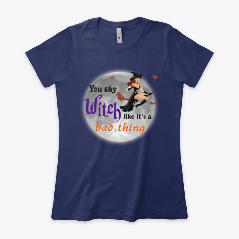 You Say Witch Like It's a Bad Thing