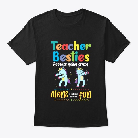 Funny Teacher Besties Goin Crazy Prescho Black T-Shirt Front