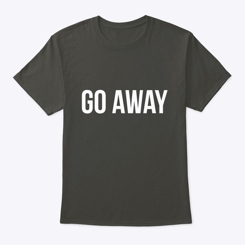 Go Away - Fun Design
