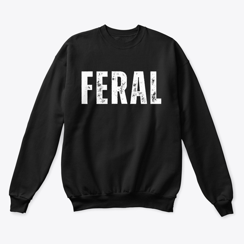 Feral Design Wild Untamed T-Shirt 