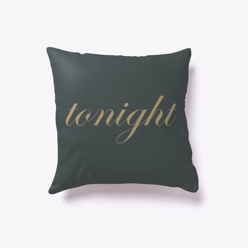 Conversation Pillow - "tonight"