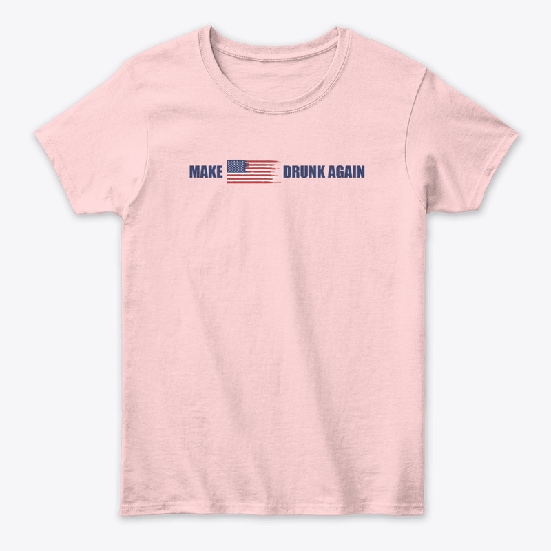 Make america Drunk again FUNNY T-SHIRTs 