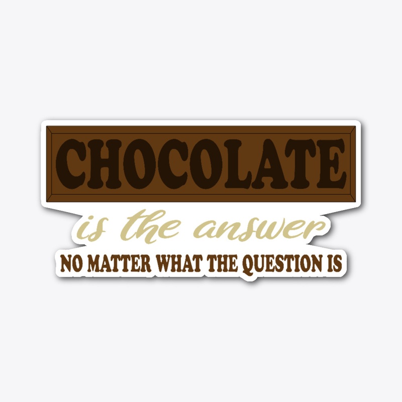 Chocolate is the Answer
