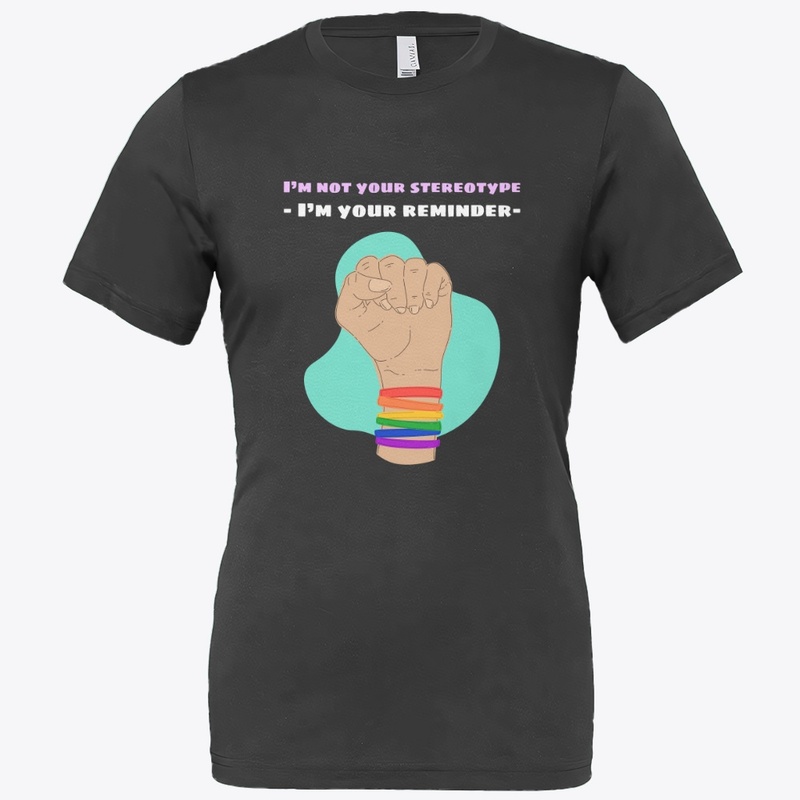 I’m not your stereotype, your reminder 