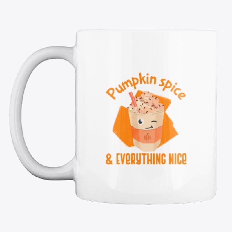 Pumpkin Spice and Everything Nice