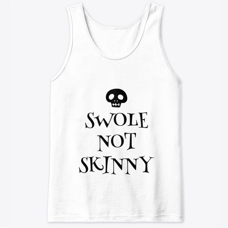 SWOLE NOT SKINNY HALLOWEEN EDITON