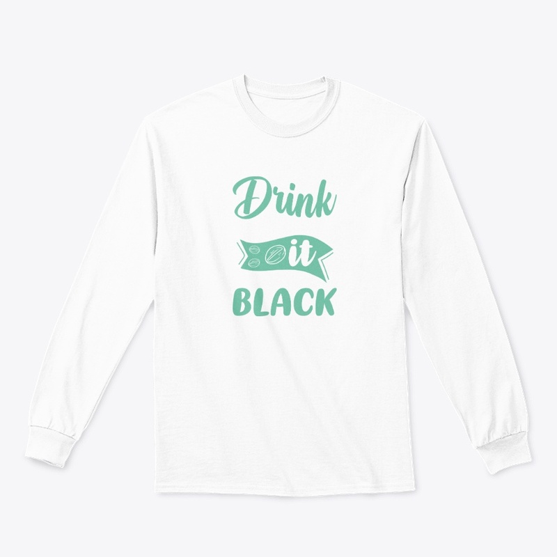 Drink It Black T-Shirt