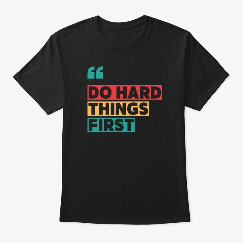 Do Hard Things First