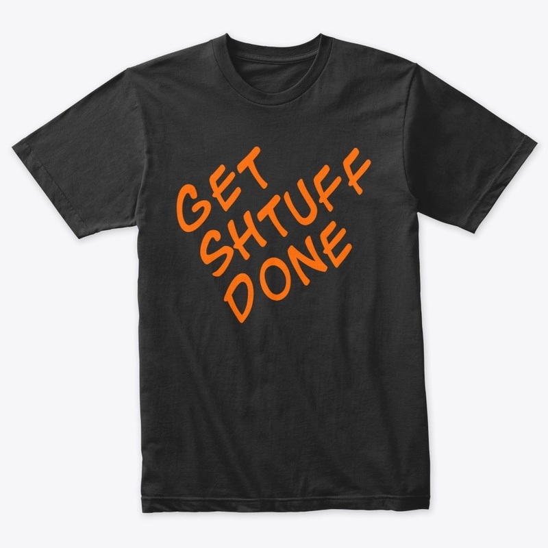 Get Shtuff Done Apparel