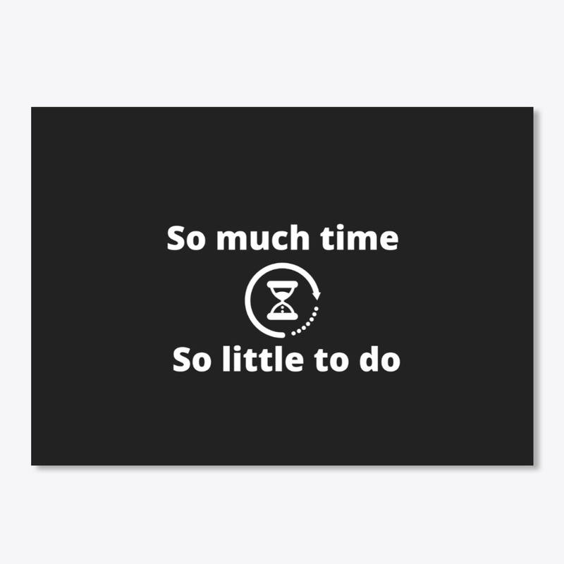So Much Time