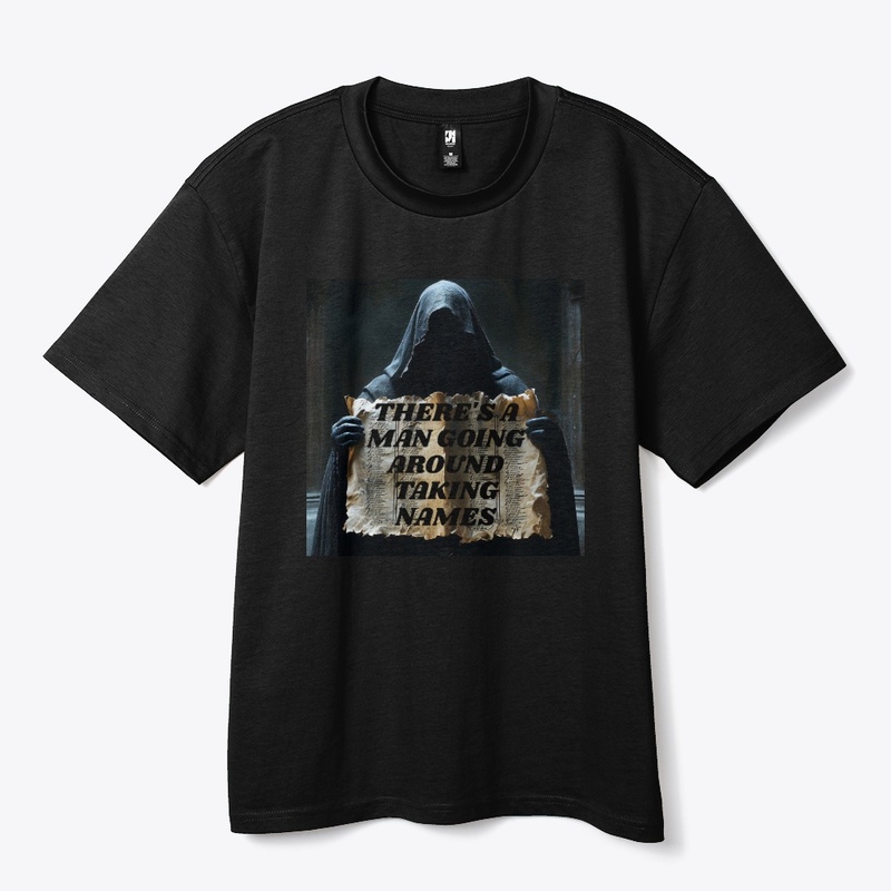 There S a Man Going Around Tak - Heavy Tee