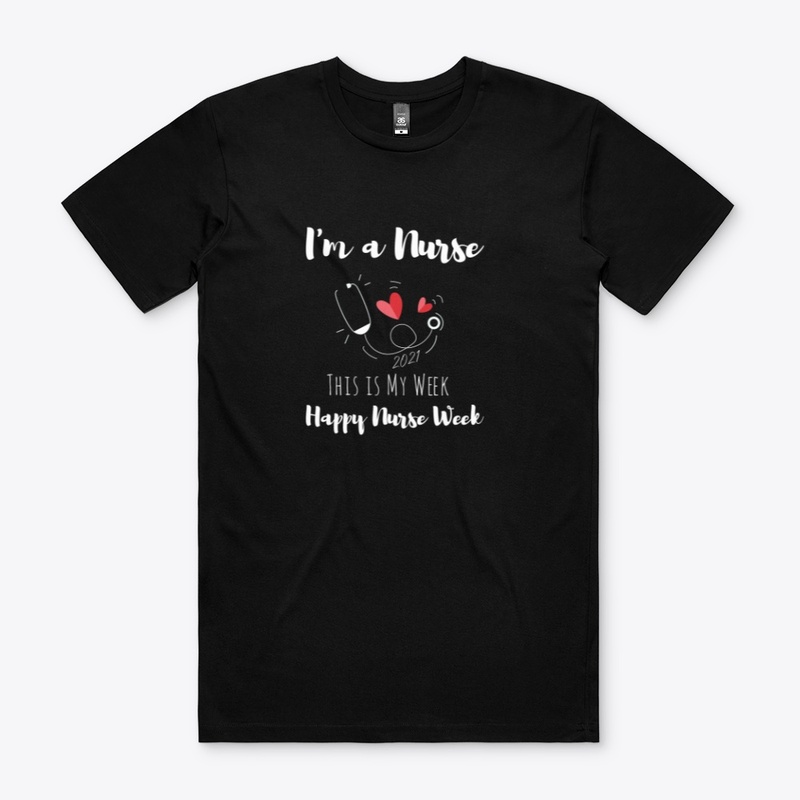 I'm A Nurse Happy Nurse Week Gift