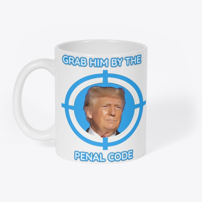 Donald Trump Grab Him by the PENAL CODE