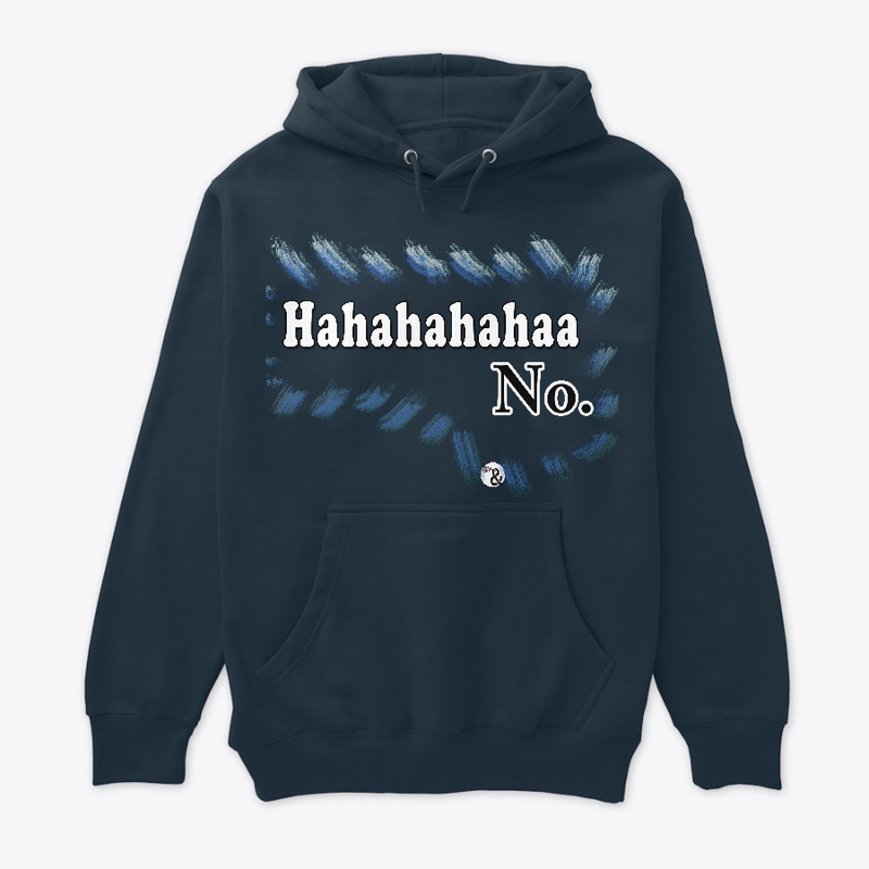 < Laugh > + < No. > 
