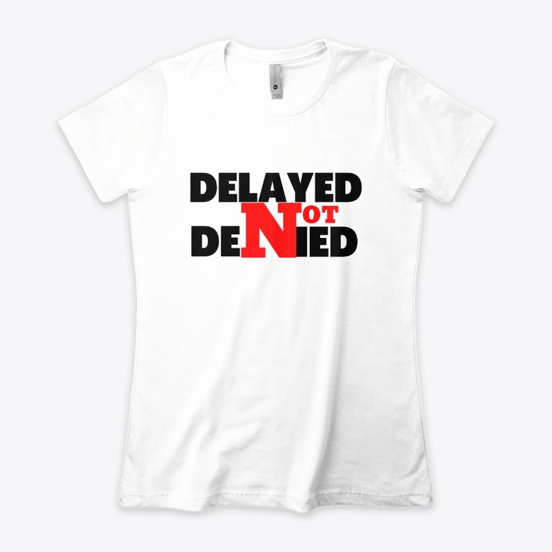 Delayed NOT Denied