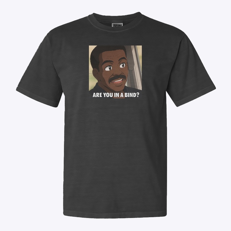 THE NATE ARE YOU IN A BIND ANIME SHIRT