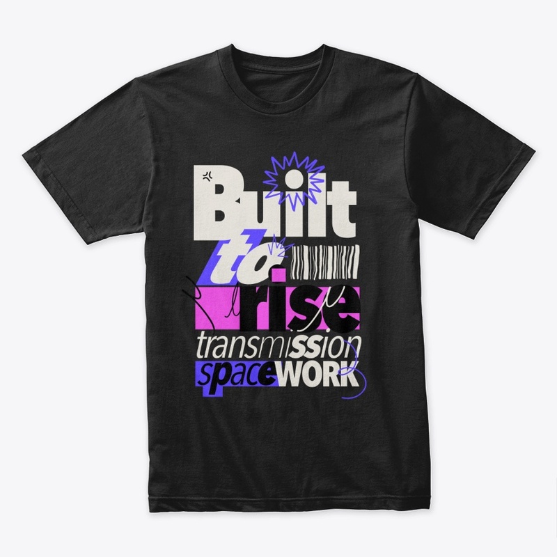 Built to Rise Transmission SpaceWork Tee