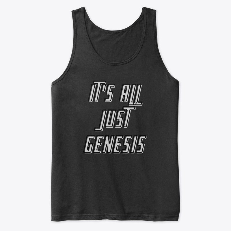It's All Just Genesis