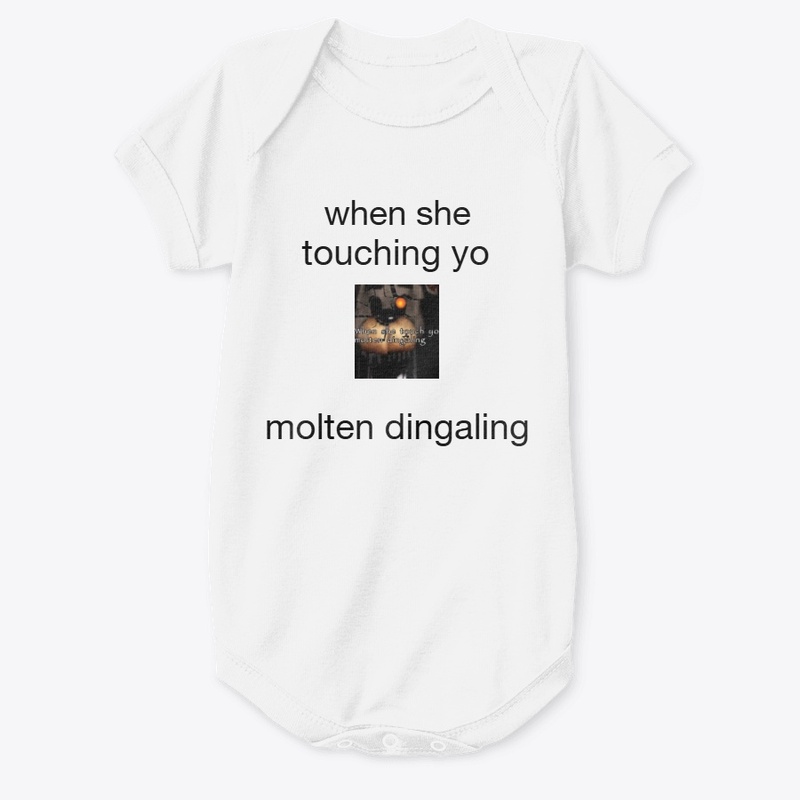 when she touching your molten dingaling