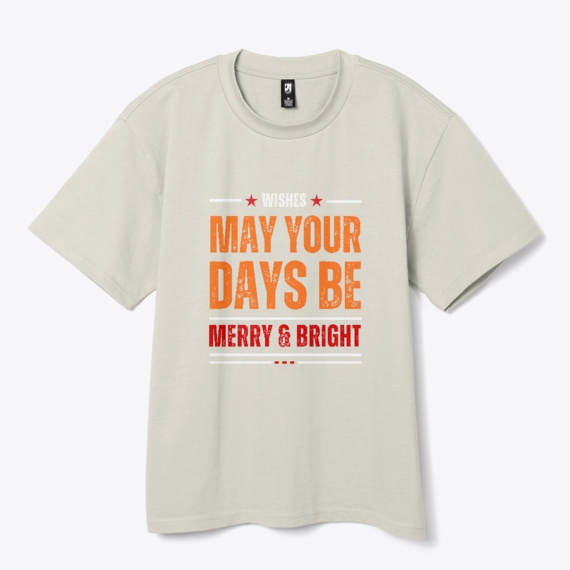may your days be merry & bright t-shirt.