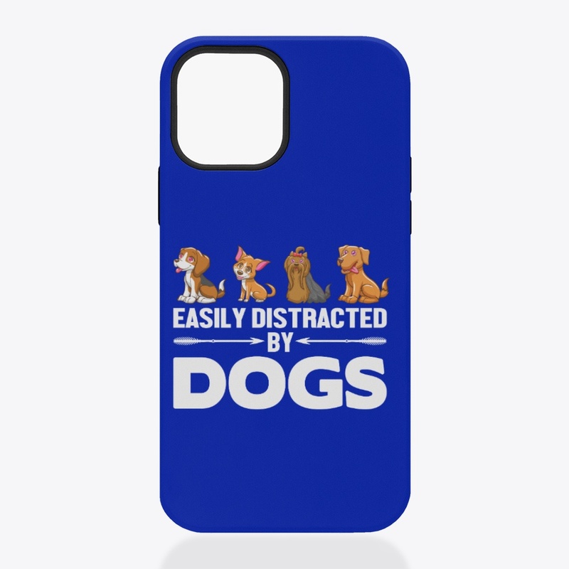 Easily Distracted By Dogs