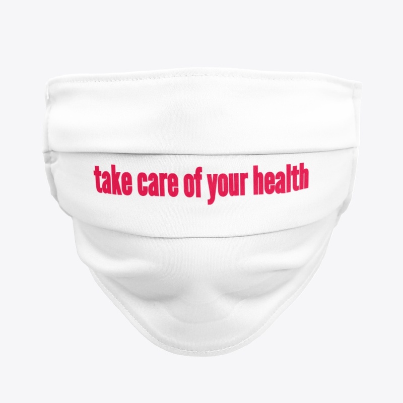 take care of your health