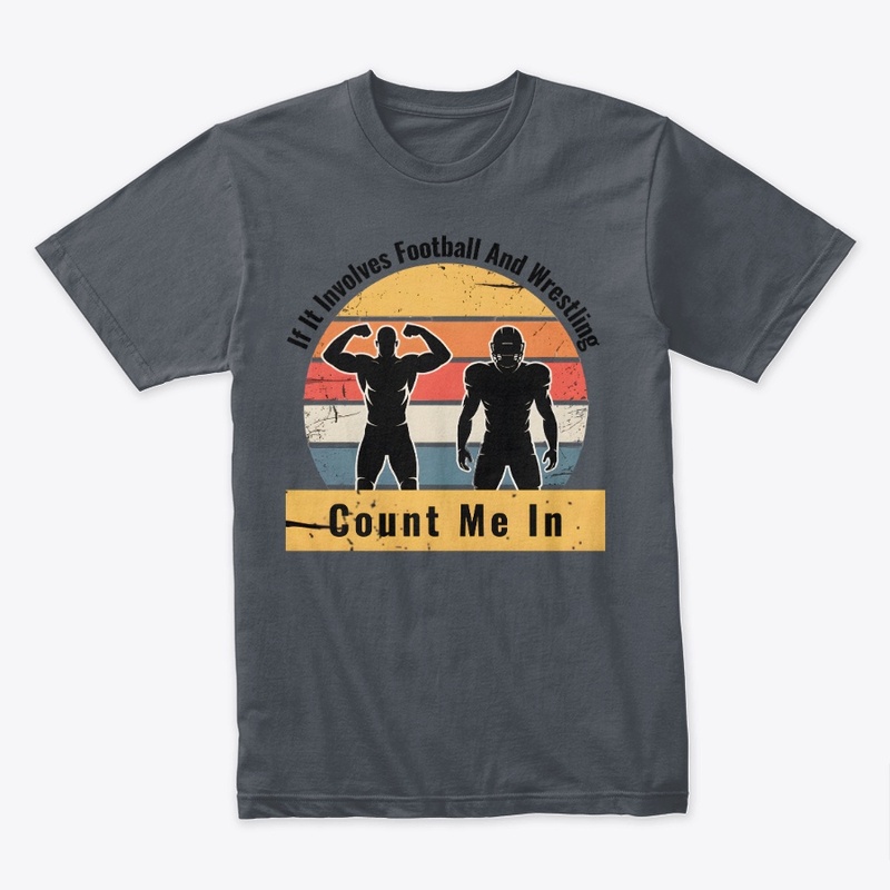 Football And Wrestling Count Me In