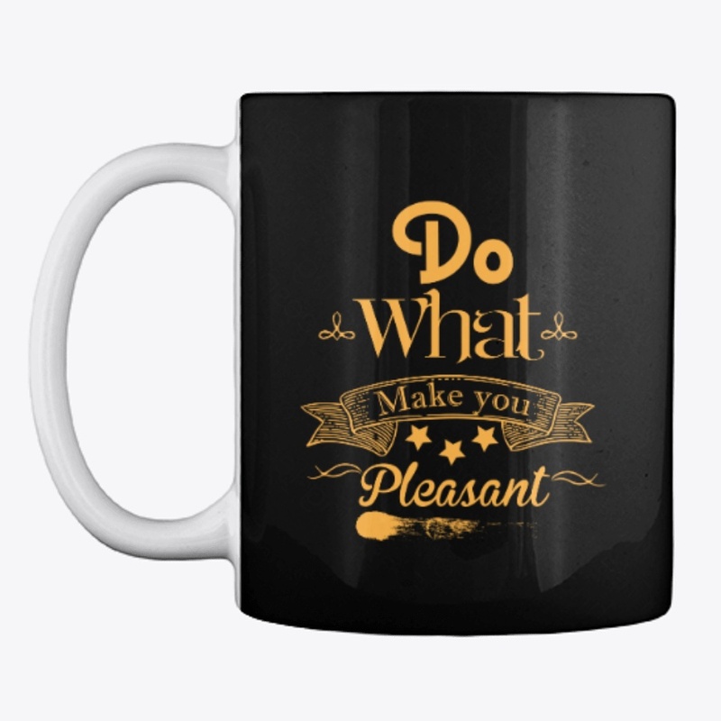 do what! make you pleasant