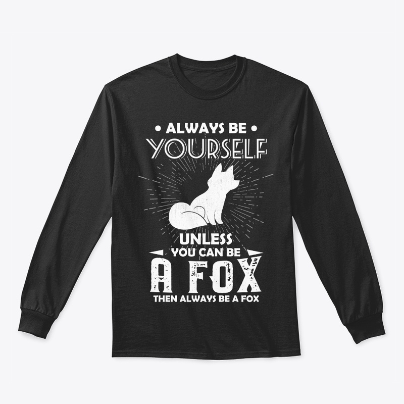 Be Yourself Unless You Can Be Fox