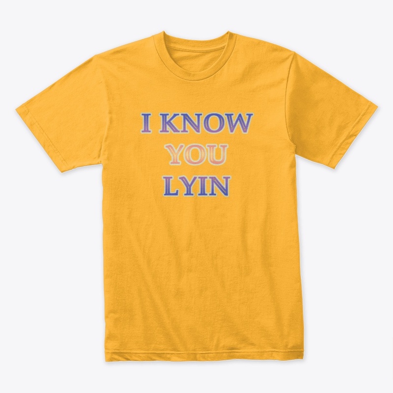 Text Tee "I know you lyin"