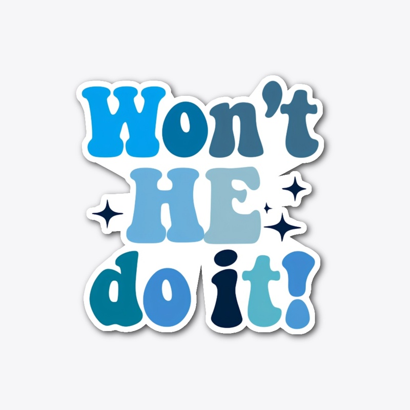 Won't He Do It 