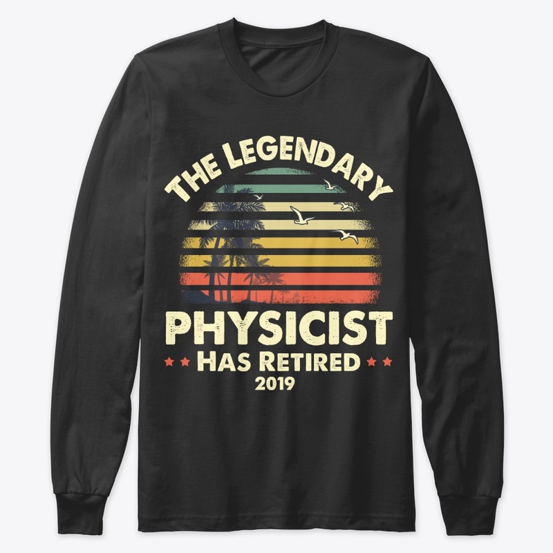 2019 Legendary Retired Physicist Gift