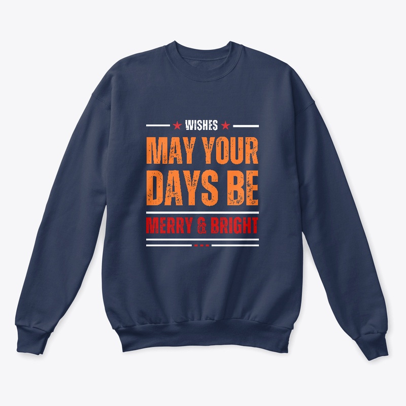 may your days be merry & bright t-shirt.